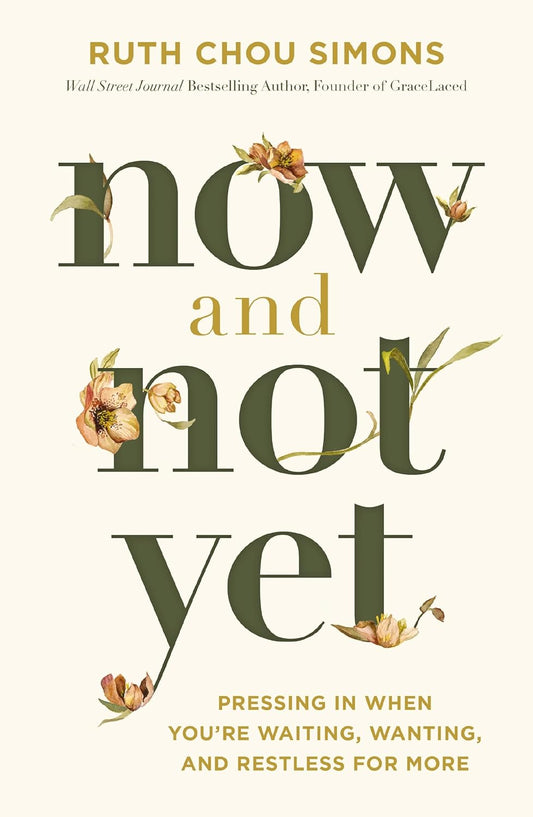 NOW AND NOT YET by Ruth Chou Simons